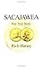 Sacajawea: Her True Story