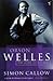 Orson Welles, Volume 1: The Road to Xanadu (Orson Welles, #1)
