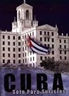 Cuba: Sólo Para Turistas (CUBA: ONLY FOR TOURISTS) Cuba: Sólo Para Turistas (CUBA: ONLY FOR TOURISTS)