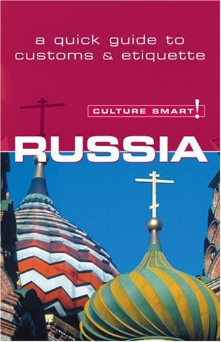 Russia - Culture Smart!: the essential guide to customs & culture (Paperback)