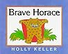 Brave Horace