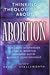 Thinking Theologically About ABORTION