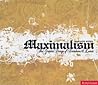 Maximalism: The G...