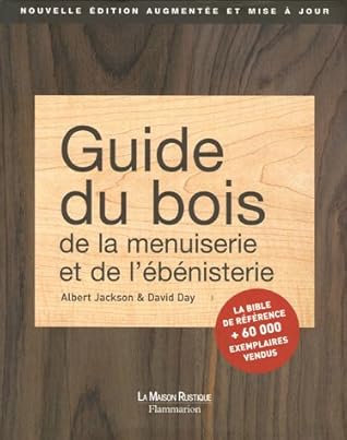 Guide Du Bois, De La Menuiserie Et De L'ébénisterie