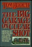 The Big Garage on Clear Shot: Growing Up, Growing Old, and Going Fishing at the End of the Road (Hardcover)