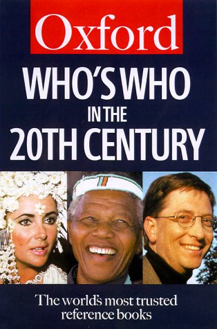 Who's Who in the Twentieth Century (Oxford Quick Reference)