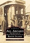 All Aboard: The History of Mass Transportation in Rhode Island (Images of America: Rhode Island)