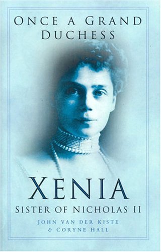 Once a Grand Duchess: Xenia,  Sister of Nicholas II (Paperback)