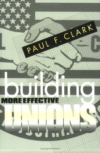 Building More Effective Unions (Paperback)