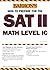 How to Prepare for the SAT II Math Level IC by Ira K. Wolf