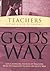 Teachers: Living a Life to Inspire (God's Way Series)