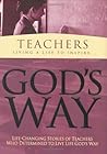 Teachers: Living a Life to Inspire (God's Way Series)
