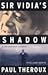 Sir Vidia's Shadow: A Friendship Across Five Continents