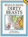 Dirty Beasts by Roald Dahl Dirty Beasts by Roald Dahl