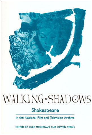 Walking Shadows: Shakespeare in the National Film and Television Archive (Paperback)