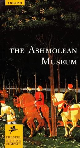 The Ashmolean Museum Oxford .Prestel Museum Guides (Paperback)