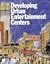 Developing Urban Entertainment Centers