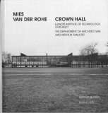 Mies van der Rohe - Crown Hall: Illinois Institute of Technology, Chicago, the Department of Architecture (German and English Edition)