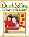 More Quick & Easy Scrapbook Pages: 200 all new timesaving layouts you can create in one hour or less (Paperback)