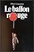 Le Ballon Rouge: The Red Balloon (French Edition)