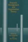 Foucault, Management and Organization Theory: From Panopticon to Technologies of Self Foucault, Management and Organization Theory: From Panopticon to Technologies of Self
