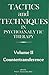 Tactics and Techniques in Psychoanalytic Therapy; Countertransference Volume II