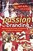 Passion Branding: Harnessing the Power of Emotion to Build Strong Brands