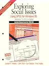 Exploring Social Issues: Using SPSS for Windows 95 Versions 7.5, 8.0, or Higher