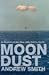 Moondust  by Andrew      Smith