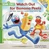 Watch Out for Banana Peels and Other Sesame Street Safety Tip... by Sarah Albee