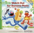 Watch Out for Banana Peels and Other Sesame Street Safety Tips (Pictureback(R))