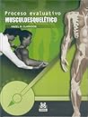Proceso Evaluativo Musculoesqueletico (Spanish Edition)