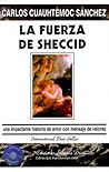 La fuerza de Sheccid by Carlos Cuauhtémoc Sánchez La fuerza de Sheccid by Carlos Cuauhtémoc Sánchez