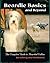 Beardie Basics and Beyond: The Complete Guide to Bearded Collies