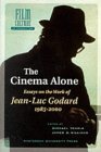 The Cinema Alone: Essays on the Works of Jean-Luc Godard, 1985-2000 (Film Culture in Transition)