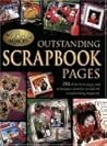 Outstanding Scrapbook Pages: 250 Of the Best Pages and Techniques from the World's #1 Scrapbooking Magazine