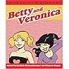 Betty and Veronica®: A Girl's Guide to the 'Comic' World of Dating (Magnetic Wisdom) Betty and Veronica®: A Girl's Guide to the 'Comic' World of Dating (Magnetic Wisdom)