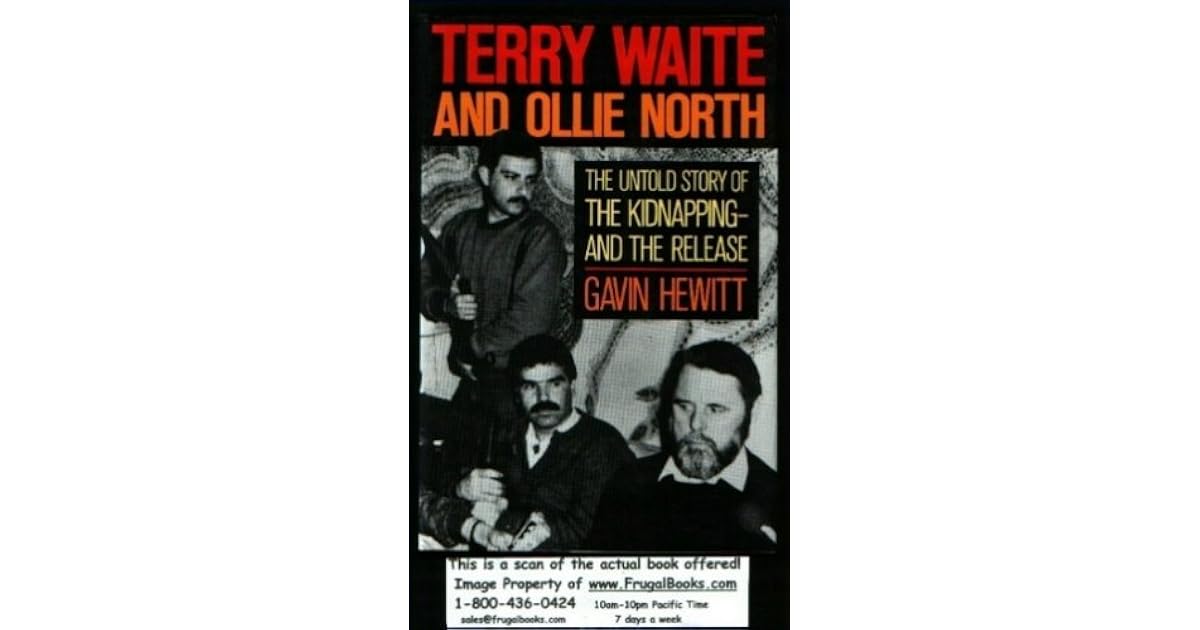 Terry Waite and Ollie North The Untold Story of the KidnappingAnd