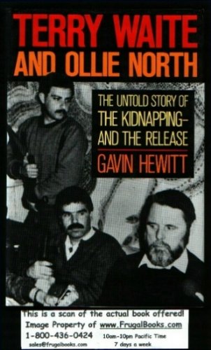 Terry Waite and Ollie North: The Untold Story of the Kidnapping and the Release (Hardcover)