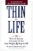 Thin for Life: 10 Keys to Success from People Who Have Lost Weight & Kept It Off