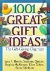 1001 Great Gift Ideas: The Gift-Giving Organizer 1001 Great Gift Ideas: The Gift-Giving Organizer