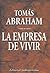 La empresa de vivir / The Living Company (Ensayo) by Tomás Abraham