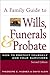 A Family Guide to Wills, Funerals, and Probate: How to Protect Yourself and Your Survivors