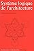 SYSTEME LOGIQUE DE L'ARCHITECTURE