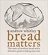 Bread Matters: Th...