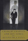 Charlie Chaplin and His Times by Kenneth S. Lynn Charlie Chaplin and His Times by Kenneth S. Lynn