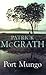 Port Mungo by Patrick McGrath