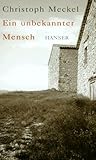 Ein unbekannter Mensch: Christoph Meckel (German Edition)