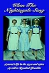 When the Nightingale Sang: A Nurse's Life in the 1950's & 1960's When the Nightingale Sang: A Nurse's Life in the 1950's & 1960's