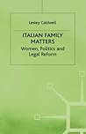 Italian Family Matters: Women, Politics and Legal Reform (Language, Discourse, Society) Italian Family Matters: Women, Politics and Legal Reform (Language, Discourse, Society)